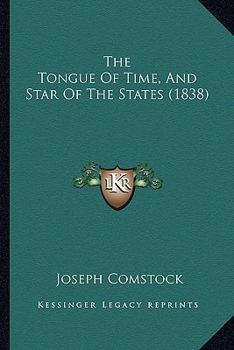 Paperback The Tongue Of Time, And Star Of The States (1838) Book