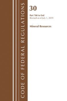 Paperback Code of Federal Regulations, Title 30 Mineral Resources 700-End, Revised as of July 1, 2019 Book