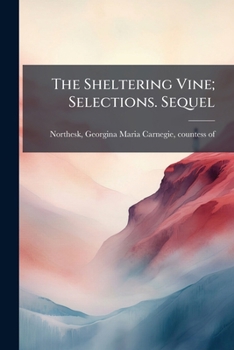 Paperback The Sheltering Vine; Selections. Sequel Book
