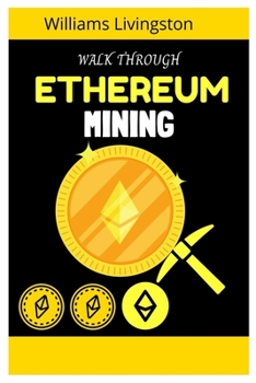 Paperback Walk Through Ethereum Mining: Understanding the concept of Ethereum Mining Book