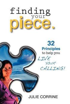 Paperback Finding Your Piece: 32 Principles to Live a Fulfilling Life Book