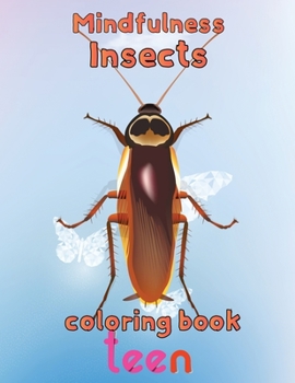 Paperback Mindfulness Insects Coloring Book Teen: 8.5''x11''/insects coloring book