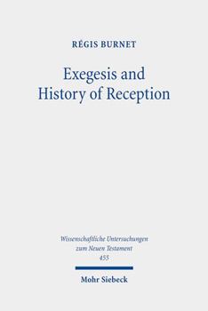 Hardcover Exegesis and History of Reception: Reading the New Testament Today with the Readers of the Past Book