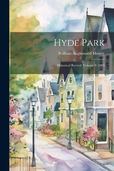 Paperback Hyde Park: Historical Record; Volume V-1905 Book