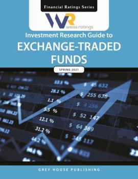 Paperback Weiss Ratings Investment Research Guide to Exchange-Traded Funds, Spring 2021: 0 Book