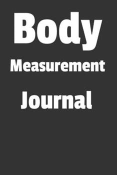 Paperback Body Measurement Journal: Track Your Progress For 90 Days Book