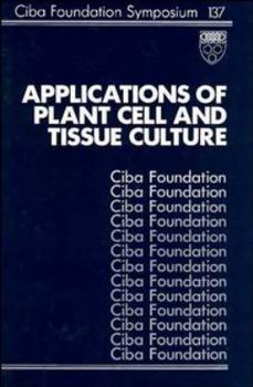 Hardcover Applications of Plant Cell and Tissue Culture - Symposium No. 137 Book