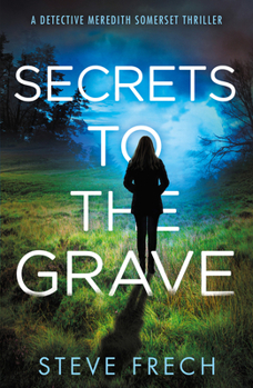Secrets to the Grave: A new and totally addictive detective fiction series for 2021!: Book 1 - Book #1 of the Detective Somerset