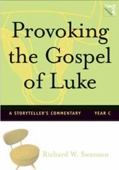 Hardcover Provoking the Gospel of Luke: A Storyteller's Commentary, Year C [With CD-ROM] Book