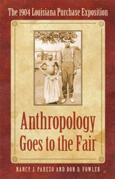 Paperback Anthropology Goes to the Fair: The 1904 Louisiana Purchase Exposition Book