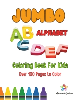 Paperback Jumbo Alphabet Coloring Book For Kids: Over 100 Pages To Color And Learn Book