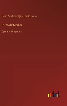 Hardcover Piero de'Medici: Opera in cinque atti [Italian] Book