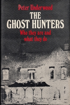 Paperback The Ghost Hunters: Who they are and what they do Book