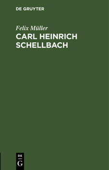 Hardcover Carl Heinrich Schellbach: Gedächtnisrede Gehalten in Der Aula Des Königlichen Friedrich-Wilhelms-Gymnasiums Am 29.10.1892 [German] Book