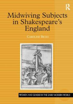 Paperback Midwiving Subjects in Shakespeare's England Book