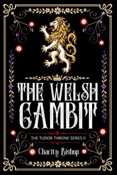 The Welsh Gambit - Book #2 of the Tudor Throne