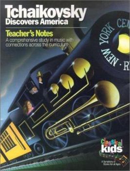 Paperback Tchaikovsky Discovers America: Teacher's Notes: A Comprehensive Study in Music with Connections Across the Curriculum Book