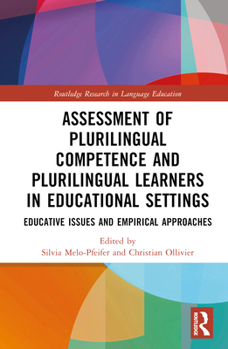 Hardcover Assessment of Plurilingual Competence and Plurilingual Learners in Educational Settings: Educative Issues and Empirical Approaches Book