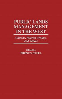 Hardcover Public Lands Management in the West: Citizens, Interest Groups, and Values Book