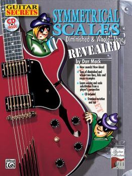 Paperback Guitar Secrets: Symmetrical Scales Revealed (Diminished and Whole Tone Scales, Book & CD [With CD] Book