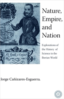 Paperback Nature, Empire, and Nation: Explorations of the History of Science in the Iberian World Book