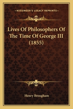 Lives of Philosophers of the Time of George III