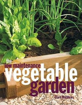 Hardcover The Low Maintenance Vegetable Garden Book