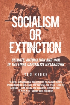 Paperback Socialism or Extinction: Climate, Automation and War in the Final Capitalist Breakdown Book