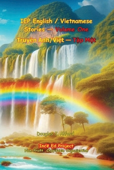 IEP English / Vietnamese Stories — Volume One: Truy?n Anh/Vi?t — T?p M?t