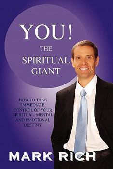 Paperback You! the Spiritual Giant: How to Take Immediate Control of Your Spiritual, Mental and Emotional Destiny Book