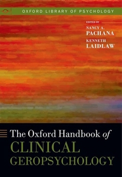 Oxford Handbook of Clinical Geropsychology - Book  of the Oxford Library of Psychology