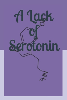 Paperback A Lack of Serotonin Book