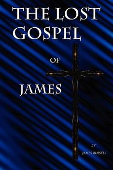 Paperback The Lost Gospel of James Book