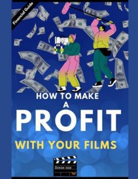 Paperback Make a profit with your film: From script to screen! Book