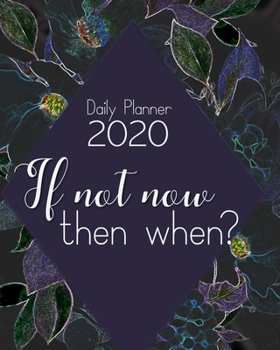 Paperback Daily Planner 2020; If Not Now Then When: Yearly overview with monthly double-page spreads and horizontal weekly layout. Includes habit and mood track Book