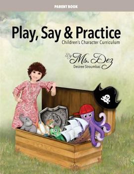 Paperback Play, Say & Practice Parent Book (with Bible verses): Children's Character Curriculum Book