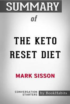 Paperback Summary of The Keto Reset Diet: Reboot Your Metabolism in 21 Days and Burn Fat Forever Conversation Starters Book