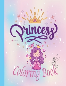 Paperback princess coloring book: Pretty Princesses Coloring drawing Book for Girls, Boys, and Kids of All Ages 8.5x11 inch 120 page Book