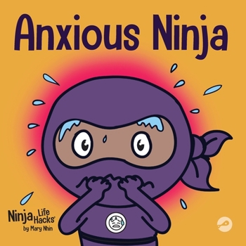 Paperback Anxious Ninja: A Children's Book About Managing Anxiety and Difficult Emotions Book