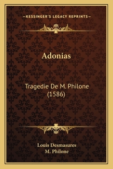 Paperback Adonias: Tragedie De M. Philone (1586) [French] Book