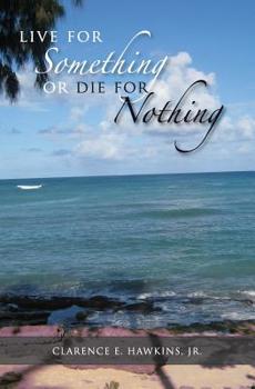 Paperback Live For Something Or Die For Nothing Book