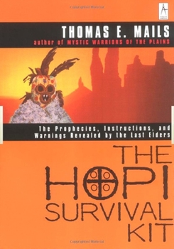 Paperback The Hopi Survival Kit: The Prophecies, Instructions and Warnings Revealed by the Last Elders Book