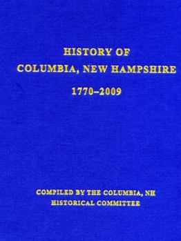 Hardcover History of Columbia, New Hampshire: 1770-2009 Book