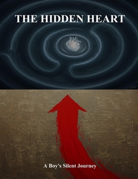 Paperback The Hidden Heart: A Boy'S Silent Journey Book