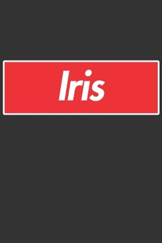 Paperback Iris: Iris Planner Calendar Notebook Journal, Personal Named Firstname Or Surname For Someone Called Iris For Christmas Or B Book