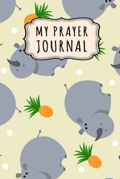 Paperback My Prayer Journal: Rhino Daily Prayer / Gratitude Journal - 110 Days - 6 x 9 Book