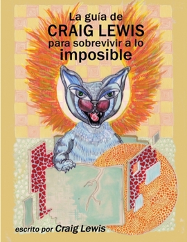 Paperback La guía de Craig Lewis para sobrevivir a lo imposible [Spanish] Book