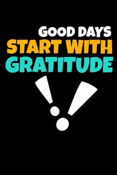 Paperback Good Days Start With Gratitude: A 52 Week Guide To Cultivate An Attitude Of Gratitude Journal: Positive Diary For Inspiration & Motivation Book