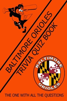 Paperback Baltimore Orioles Trivia Quiz Book: The One With All The Questions Book