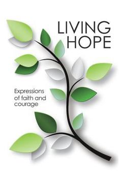 Paperback Living Hope: Expressions of faith and courage Book